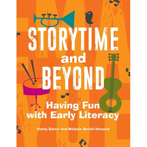 Storytime and Beyond: Having Fun with Early Literacy