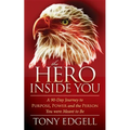 The Hero Inside You: A 90 Day Journey to Purpose, Power, and the Person You Were Meant to Be