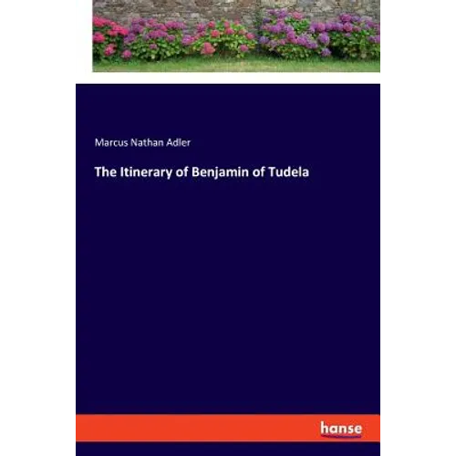 The Itinerary of Benjamin of Tudela