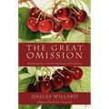 The Great Omission: Reclaiming Jesus's Essential Teachings on Discipleship