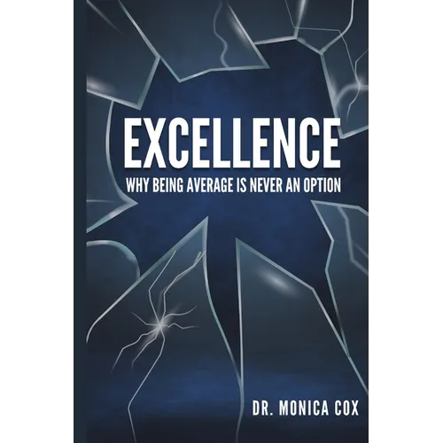 Excellence: Why Being Average is Never an Option