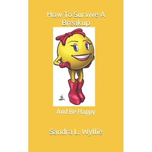 How To Survive A Breakup