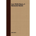 Lucy Webb Hayes, A Memorial Sketch