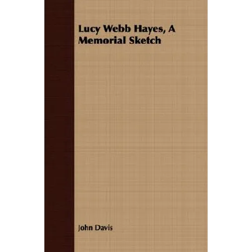 Lucy Webb Hayes, A Memorial Sketch