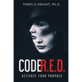 Code R.E.D.: Activate Your Purpose