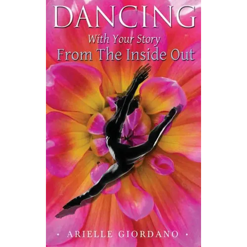 Dancing with Your Story from the Inside Out