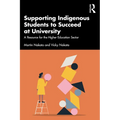 Supporting Indigenous Students to Succeed at University: A Resource for the Higher Education Sector