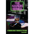 The Napkin Series: A Thinking Man's Thoughts at the Bar