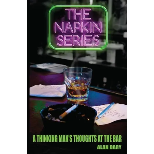 The Napkin Series: A Thinking Man's Thoughts at the Bar