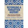 Reforging a Forgotten History: Iraq and the Assyrians in the Twentieth Century