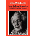 Love, Guilt and Reparation: And Other Works 1921-1945
