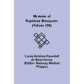 Memoirs of Napoleon Bonaparte (Volume 04)