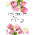 Forced To Marry: BWWM Dark Mafia Romance