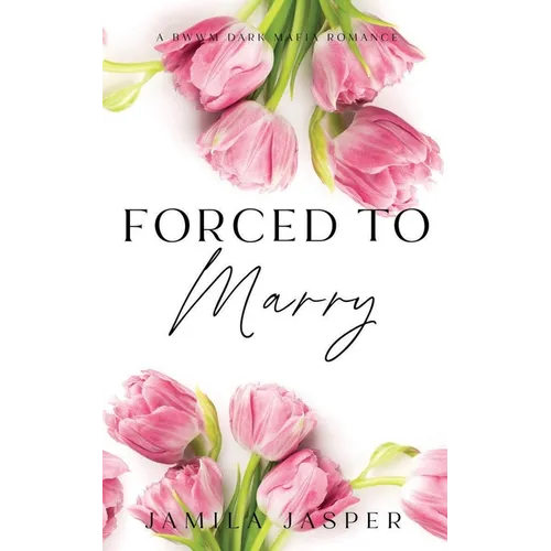 Forced To Marry: BWWM Dark Mafia Romance