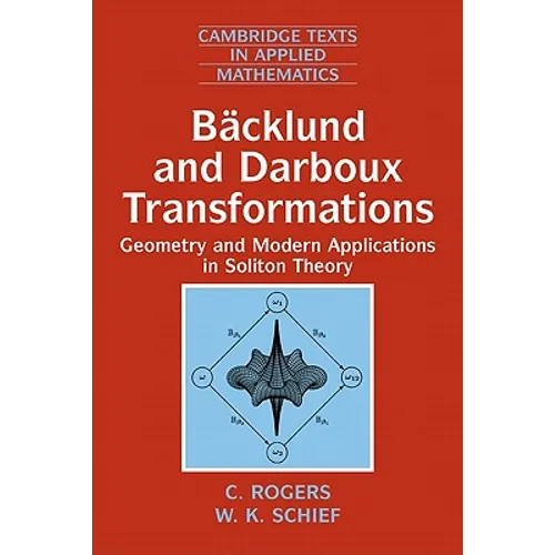 Backlund and Darboux Transformations: Geometry and Modern Applications in Soliton Theory