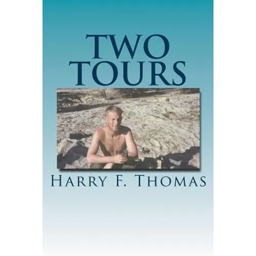 Two Tours: Vietnam - A Tour In War, A Tour In Peace