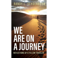 We Are on a Journey: Reflections of a Fellow Traveler