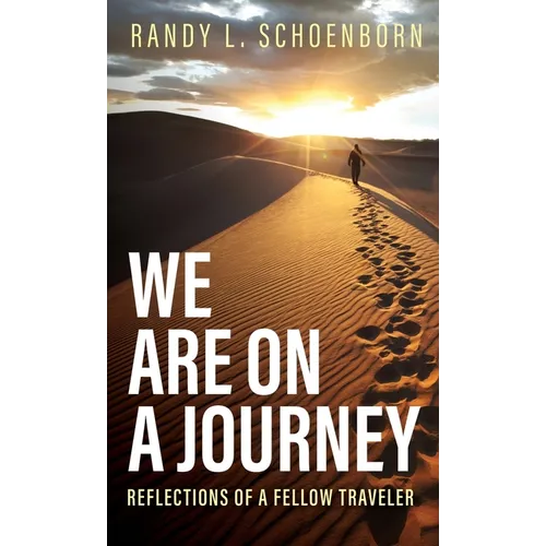 We Are on a Journey: Reflections of a Fellow Traveler