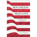Boundless Self Love: 30 Practical Tools for Self Love