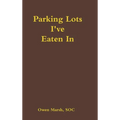 Parking Lots I've Eaten in