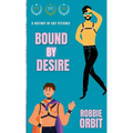 Bound by Desire: A History of Gay Fetishes