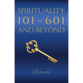 Spirituality 101-601 and Beyond