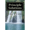 Principle Solutions: A Guide To Sober Living