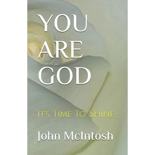 You Are God: It's Time To Shine