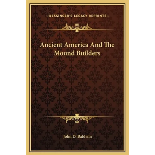Ancient America And The Mound Builders