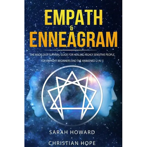 Empath & Enneagram: The made easy survival guide for healing highly sensitive people - For empathy beginners and the awakened (2 in 1)