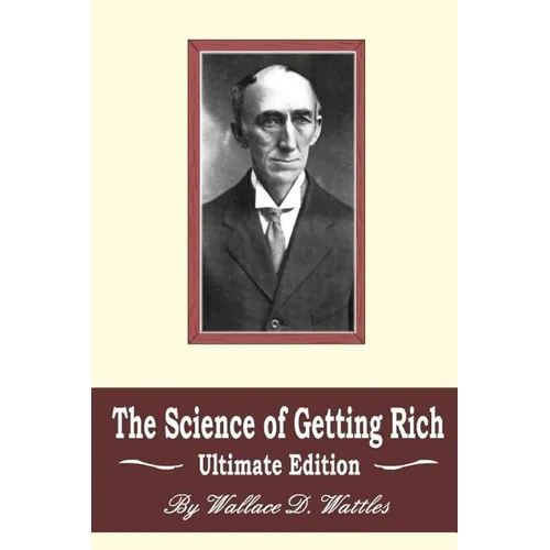 The Science of Getting Rich: Ultimate Edition - Paperback