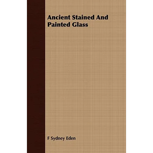 Ancient Stained And Painted Glass