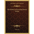 The Problem of Increasing Human Energy