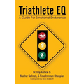 Triathlete Eq: A Guide for Emotional Endurance