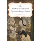 The Politics of Fashion in Eighteenth-Century America - Paperback