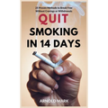 Quit Smoking in 14 Days: 25 Proven Methods to Break Free Without Cravings or Withdrawals