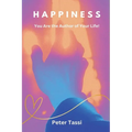 Happiness: You are the Author of Your Life