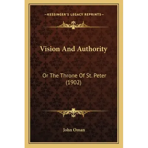 Vision and Authority: Or the Throne of St. Peter (1902)