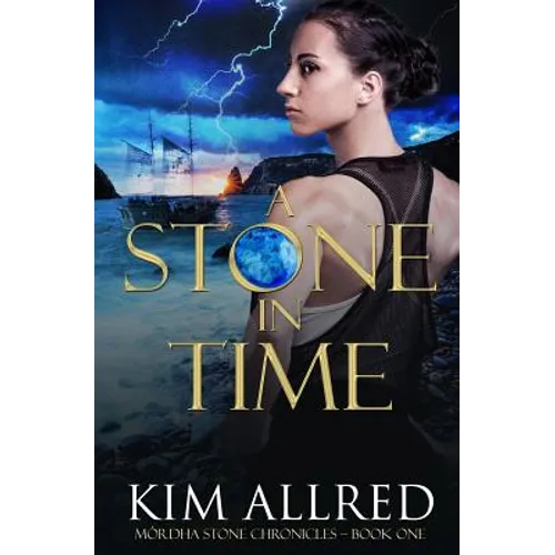 A Stone in Time: Time Travel Adventure Romance