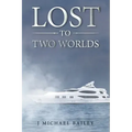 Lost To Two Worlds