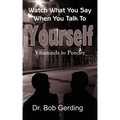 Watch What You Say When You Talk To Yourself: Vitaminds to Ponder
