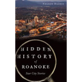 Hidden History of Roanoke: Star City Stories