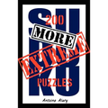 More Extreme Sudoku: 200 more of the toughest Sudoku puzzles known to man. (With their solutions.)