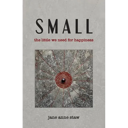 Small: The Little We Need for Happiness