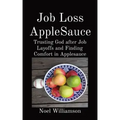 Job Loss AppleSauce: Trusting God after Job Layoffs and Finding Comfort in Applesauce