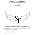 Spiritual Fitness: A Guide to managing your emotions, understanding their messages and clearing unwanted patterns for the last time.
