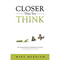 Closer Than You Think: Six Fundamental Questions to Ignite Your Personal Evolution