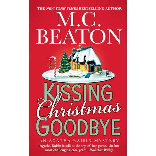Kissing Christmas Goodbye: An Agatha Raisin Mystery