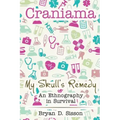 Craniama: My Skull's Remedy