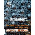 Ornament: The Politics of Architecture and Subjectivity